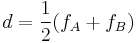  d= \frac{1}{2} (f_A %2B f_B) 