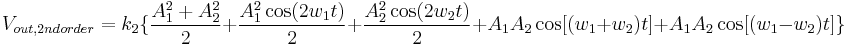 V_{out,2nd order} = k_{2}\{\frac{A_{1}^{2} %2B A_{2}^{2}}{2} %2B \frac{A_{1}^{2}\cos(2w_{1}t)}{2} %2B \frac{A_{2}^{2}\cos(2w_{2}t)}{2} %2B A_{1}A_{2}\cos[(w_{1}%2Bw_{2})t] %2B A_{1}A_{2}\cos[(w_{1}-w_{2})t] \}