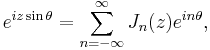 e^{iz \sin \theta} = \sum_{n=-\infty}^\infty J_n(z) e^{in\theta},