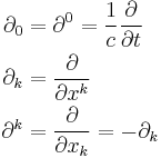 
\begin{align}\partial_0 &= \partial^0 = \frac{1}{{c}} \frac{\partial {}}{\partial {t}} \\ \partial_k &= \frac{\partial {}}{\partial {x^k}} \\ \partial^k &= \frac{\partial {}}{\partial {x_k}} = -\partial_k \\ \end{align} 
