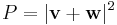 P=|\mathbf{v}%2B\mathbf{w}|^2