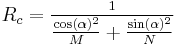 R_c=\frac{{}_{1}}{\frac{\cos(\alpha)^2}{M}%2B\frac{\sin(\alpha)^2}{N}}\,\!