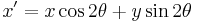 x'=x \cos 2\theta %2B y \sin 2\theta\,