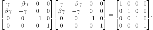 
\begin{bmatrix}
\gamma&-\beta \gamma&0&0\\
\beta \gamma&-\gamma&0&0\\
0&0&-1&0\\
0&0&0&1\\
\end{bmatrix}
\begin{bmatrix}
\gamma&-\beta \gamma&0&0\\
\beta \gamma&-\gamma&0&0\\
0&0&-1&0\\
0&0&0&1\\
\end{bmatrix}
=
\begin{bmatrix}
1&0&0&0\\
0&1&0&0\\
0&0&1&0\\
0&0&0&1\\
\end{bmatrix}
.
