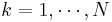 k=1,\cdots,N