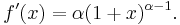  f'(x) = \alpha (1 %2B x)^{\alpha - 1}.