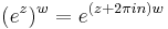 (e^z)^w = e^{(z %2B 2\pi i n) w}\,