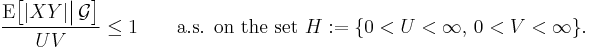 \frac{\operatorname{E}\bigl[|XY|\big|\,\mathcal{G}\bigr]}{UV}\le1
\qquad\text{a.s. on the set }H:=\{0<U<\infty,\,0<V<\infty\}.