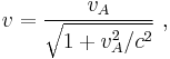 v = \frac{v_A}{\sqrt{1 %2B v_A^2/c^2}}~,