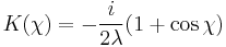 ~K(\chi )= - \frac{i}{2 \lambda}(1%2B\cos \chi)