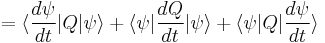  = \langle \frac{d\psi}{dt} | Q | \psi \rangle %2B \langle \psi | \frac{dQ}{dt} | \psi \rangle %2B \langle \psi | Q | \frac{d\psi}{dt} \rangle\,