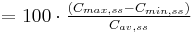 \textstyle =100 \cdot \frac{(C_{max,ss} - C_{min,ss})}{C_{av,ss}}