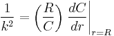 
\frac{1}{k^{2}} = \left( \frac{R}{C} \right) \left. \frac{dC}{dr} \right|_{r=R}
