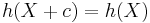 h(X %2B c) = h(X)