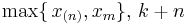  \max\{\,x_{(n)},x_{m}\},\, k%2Bn\!