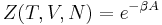 Z(T,V,N) = e^{- \beta A} \,\;