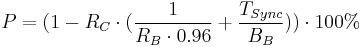 P = (1 - R_C \cdot (\frac{1}{R_B \cdot 0.96}%2B\frac{T_{Sync}}{B_B})) \cdot 100 \% 