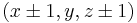 \textstyle(x\pm1, y, z\pm1)