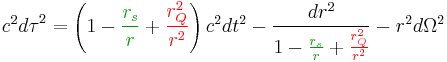 
c^2 {d \tau}^{2} = 
\left( 1 - {\color{OliveGreen}\frac{r_{s}}{r}} %2B {\color{Red}\frac{r_{Q}^{2}}{r^{2}}} \right) c^{2} dt^{2} - \frac{dr^{2}}{1 - {\color{OliveGreen}\frac{r_{s}}{r}} %2B {\color{Red}\frac{r_{Q}^{2}}{r^{2}}}} - r^{2} d\Omega^{2}
