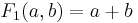 F_1(a, b) = a %2B b