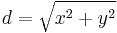 d = \sqrt{x^2 %2By^2}\,