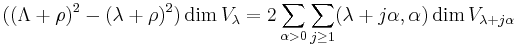  ((\Lambda%2B\rho)^2 - (\lambda%2B\rho)^2)\dim V_\lambda
= 2 \sum_{\alpha>0}\sum_{j\ge 1} (\lambda%2Bj\alpha, \alpha)\dim V_{\lambda%2Bj\alpha}