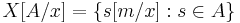 \!X[A/x] = \{ s[m/x]�: s \in A\}