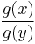 \frac{g(x)}{g(y)}