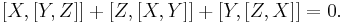 [X,[Y,Z]]%2B[Z,[X,Y]]%2B[Y,[Z,X]]=0.\,