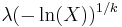 \lambda(-\ln(X))^{1/k}\,