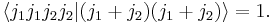 
   \langle j_1 j_1 j_2 j_2 | (j_1%2Bj_2) (j_1%2Bj_2)\rangle = 1.
