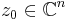 z_0 \in \mathbb{C}^n