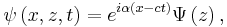 \psi\left(x,z,t\right)=e^{i\alpha\left(x-ct\right)}\Psi\left(z\right),\,