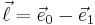 \vec{\ell} = \vec{e}_0 - \vec{e}_1