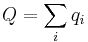  Q = \sum_{i}^{}{q_i} 