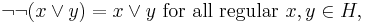 \lnot\lnot (x \vee y) = x \vee y \mbox{ for all regular } x, y \in H,