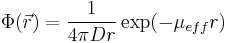 \Phi(\vec{r})=\frac{1}{4\pi Dr}\exp(-\mu_{eff}r)