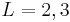 L=2,3