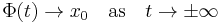 \Phi(t)\rightarrow x_0\quad \mathrm{as}\quad 
t\rightarrow\pm\infty