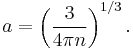 a = \left( \frac{3}{4 \pi n} \right)^{1/3}.