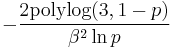 -\frac{2 \text{polylog}(3,1-p)}{\beta^2\ln p}