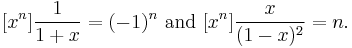  [x^n] \frac{1}{1%2Bx} = (-1)^n  
\text{ and }
[x^n] \frac{x}{(1-x)^2} = n.