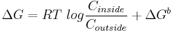 \Delta G = RT\ log \frac{C_{inside}}{C_{outside}}%2B\Delta G^b