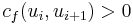 \ c_f(u_i, u_{i%2B1}) > 0