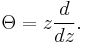 \Theta = z {d \over dz}.