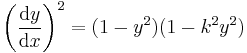  \left(\frac{\mathrm{d} y}{\mathrm{d}x}\right)^2 = (1-y^2) (1-k^2 y^2)