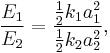 \frac{E_1}{E_2} = \frac{\frac{1}{2} k_1 a_1^2}{\frac{1}{2}k_2 a_2^2}, \,