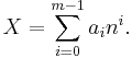 X=\sum_{i=0}^{m-1} a_i n^i.