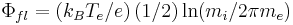 \Phi_{fl} = (k_BT_e/e)\,(1/2)\ln(m_i/2\pi m_e)