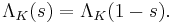 \Lambda_K(s)=\Lambda_K(1-s).